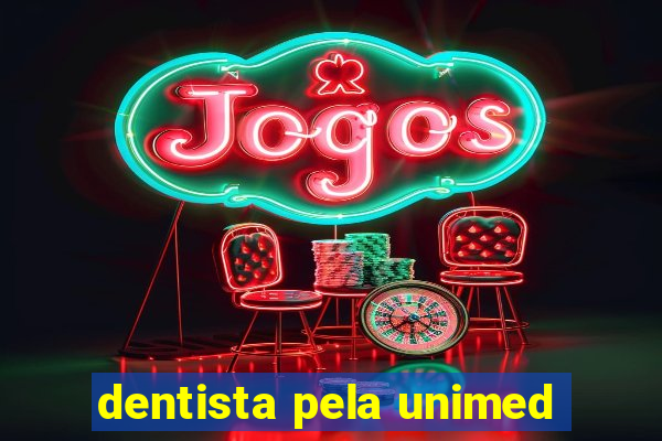 dentista pela unimed